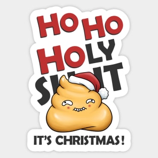 Ho Ho Holy Shit Its Christmas Cute Poop Sticker